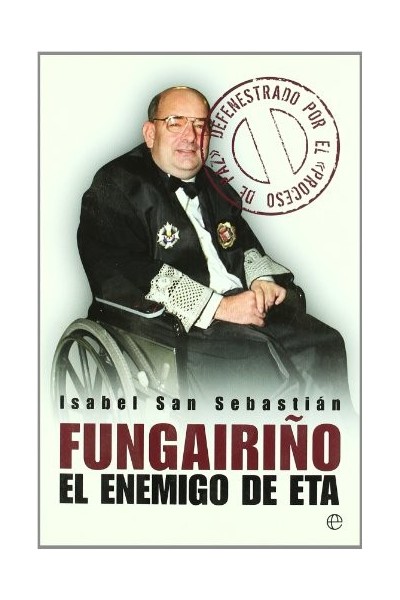 FUNGAIRIÑO: EL ENEMIGO DE ETA.